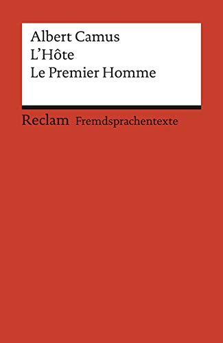 L'Hôte. Le Premier Homme. Extraits d’un roman inachevé. Französischer Text mit deutschen Worterklärungen. B2 (GER): Camus, Albert – Originalversion – 9041