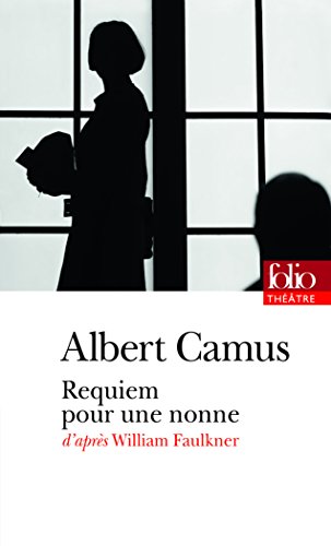 Requiem pour une nonne: Pièce en deux parties et sept tableaux d'après William Faulkner Requiem pour une nonne: Pièce en deux parties et sept tableaux d'après William Faulkner