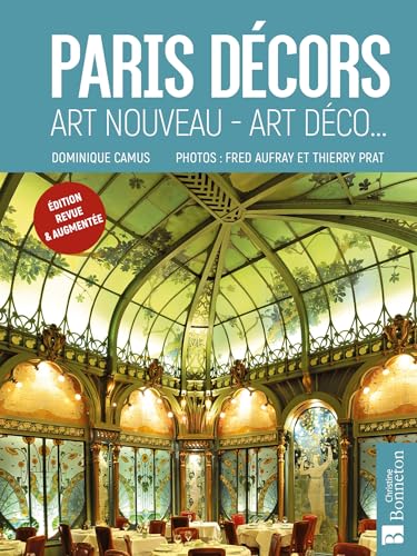 Paris décors: Art nouveau, Art déco, etc