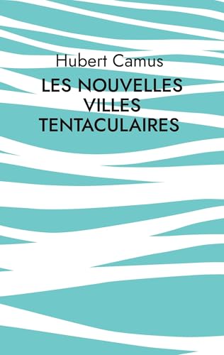 Les Nouvelles Villes tentaculaires von BoD – Books on Demand – Frankreich