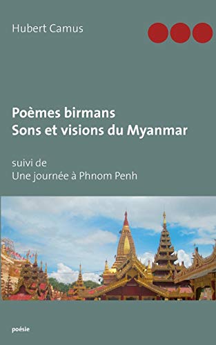 Poèmes birmans, Sons et visions du Myanmar: Une journée à Phnom Penh