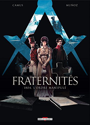 Fraternités T02: 1804, l'ordre manipulé von Éditions Delcourt