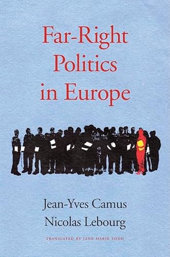 Far-Right Politics in Europe von Belknap Press