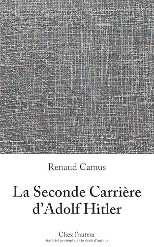 La Seconde Carrière d'Adolf Hitler von Chez l'auteur