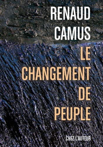 Le Changement de peuple von Renaud Camus
