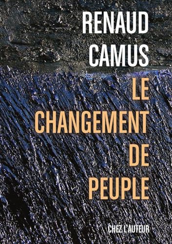 Le Changement de peuple von Renaud Camus