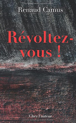 Révoltez-vous ! von Renaud Camus