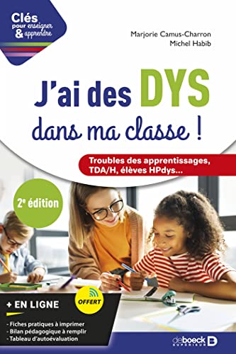 J'ai des DYS dans ma classe !: Guide pratique pour les enseignants von DE BOECK SUP
