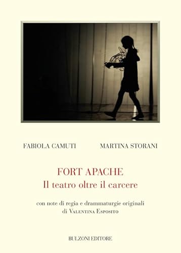 Fort Apache. Il teatro oltre il carcere von Bulzoni