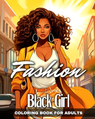 Black Girl Fashion Coloring Book for Adults: Fashion Coloring Pages with African American Women in Stylish Outfits von Blurb