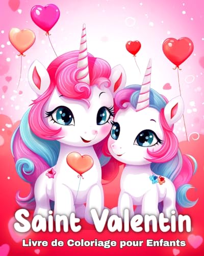 Saint Valentin Livre de Coloriage pour Enfants: Licornes, des Animaux Adorables, des Bonbons, des C¿urs, et bien plus encore von Blurb