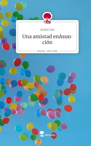 Amistad en Asunción. Life is a Story - story.one von story.one publishing