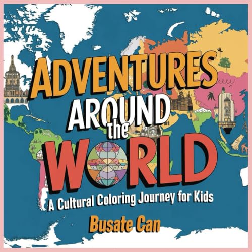 Adventures Around the World: A Cultural Coloring Journey for Kids Adventures Around the World: A Cultural Coloring Journey for Kids von Independently published