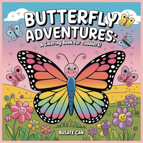 Butterfly Adventures: A Coloring Book for Toddlers! Butterfly Adventures: A Coloring Book for Toddlers! von Independently published