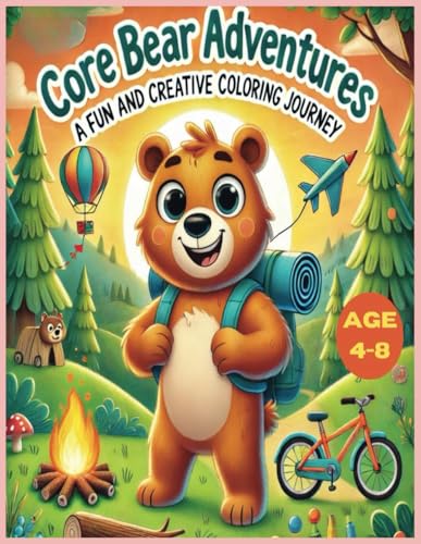 Core Bear Adventures A Fun And Creative Coloring Journey Core Bear Adventures A Fun And Creative Coloring Journey von Independently published