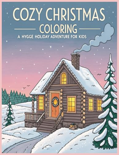 Cozy Christmas Coloring: A Hygge Holiday Adventure for Kids Cozy Christmas Coloring: A Hygge Holiday Adventure for Kids von Independently published