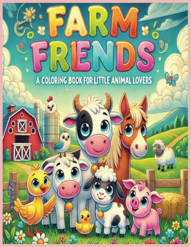 Farm Friends A Coloring Book For Little Animal Lovers Farm Friends A Coloring Book For Little Animal Lovers