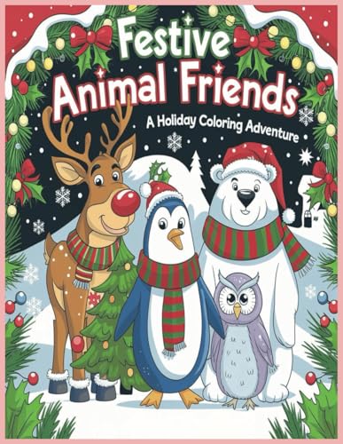 Festive Animal Friends: A Holiday Coloring Adventure Festive Animal Friends: A Holiday Coloring Adventure von Independently published