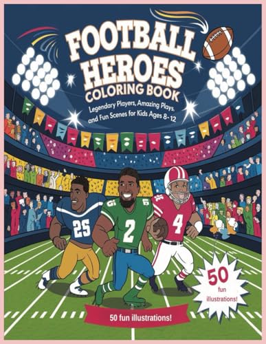 Football Heroes Coloring Book: Legendary Players, Amazing Plays, and Fun Scenes for Kids Ages 8-12 Football Heroes Coloring Book: Legendary Players, Amazing Plays, and Fun Scenes for Kids Ages 8-12 von Independently published
