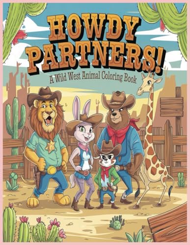 Howdy Partners! A Wild West Animal Coloring Book Howdy Partners! A Wild West Animal Coloring Book von Independently published