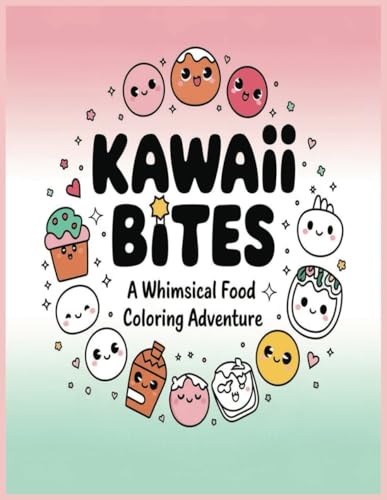 Kawaii Bites: A Whimsical Food Coloring Adventure Kawaii Bites: A Whimsical Food Coloring Adventure von Independently published