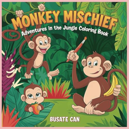Monkey Mischief: Adventures in the Jungle Coloring Book Monkey Mischief: Adventures in the Jungle Coloring Book von Independently published