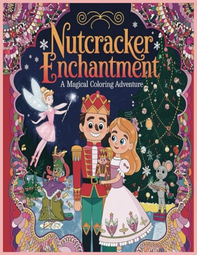 Nutcracker Enchantment: A Magical Coloring Adventure Nutcracker Enchantment: A Magical Coloring Adventure von Independently published