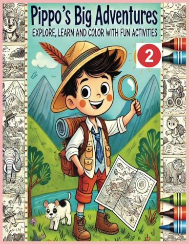 Pippo's Big Adventures Explore , Learn And Color With Fun Activities 2 Pippo's Big Adventures Explore , Learn And Color With Fun Activities 2 von Independently published