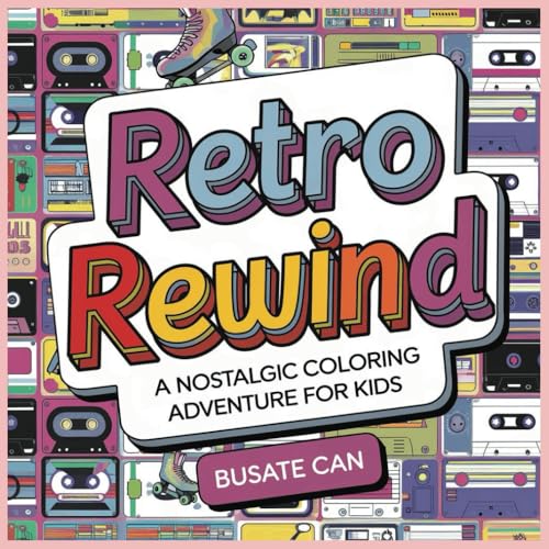 Retro Rewind: A Nostalgic Coloring Adventure for Kids Retro Rewind: A Nostalgic Coloring Adventure for Kids von Independently published