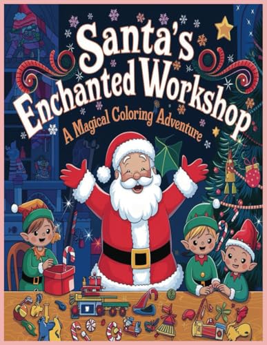 Santa’s Enchanted Workshop: A Magical Coloring Adventure Santa’s Enchanted Workshop: A Magical Coloring Adventure von Independently published