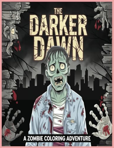 The Darker Dawn: A Zombie Coloring Adventure The Darker Dawn: A Zombie Coloring Adventure von Independently published
