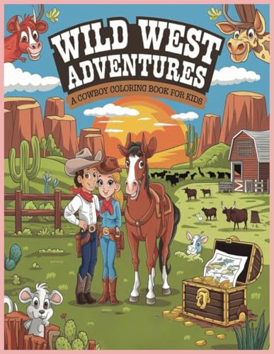Wild West Adventures: A Cowboy Coloring Book for Kids Wild West Adventures: A Cowboy Coloring Book for Kids von Independently published
