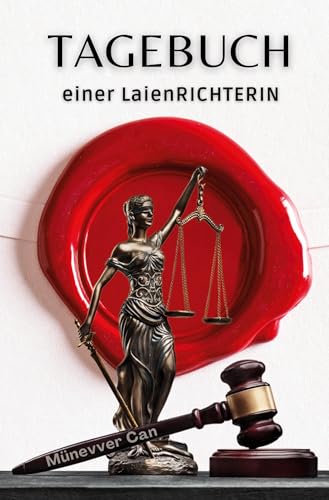 Tagebuch einer LaienRICHTERIN: Einblicke aus dem Gerichtssaal von tolino media