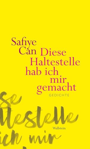 Diese Haltestelle hab ich mir gemacht: Gedichte von Wallstein Verlag GmbH