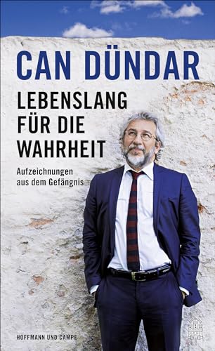 Lebenslang für die Wahrheit: Aufzeichnungen aus dem Gefängnis von Hoffmann und Campe