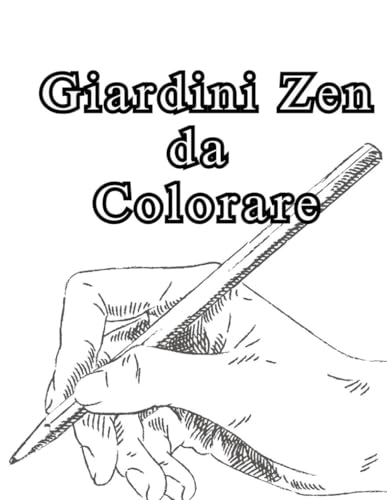 Giardini Zen da Colorare: Un libro da colorare per adulti, aiuta a meditare e allieva l'ansia e lo stress von Independently published