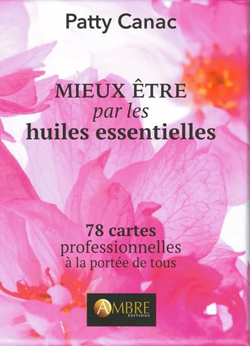 Mieux-être par les huiles essentielles - 78 cartes professionnelles à la portée de tous - Coffret von AMBRE