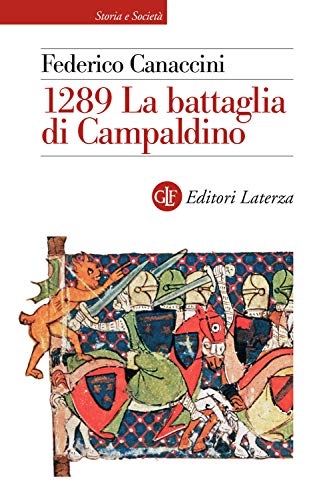 1289. La battaglia di Campaldino (Storia e società)