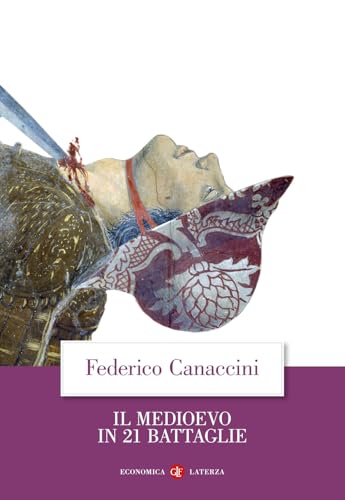 Il Medioevo in 21 battaglie (Economica Laterza) von Laterza