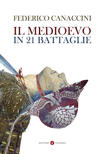 Il Medioevo in 21 battaglie (I Robinson. Letture) von Laterza