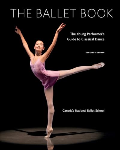 Ballet Book: The Young Performer's Guide to Classical Dance