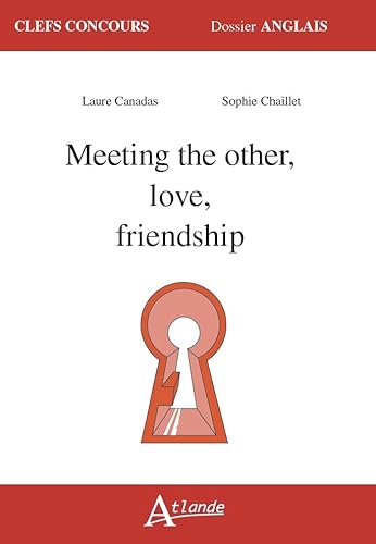 Meeting the other, love, friendship