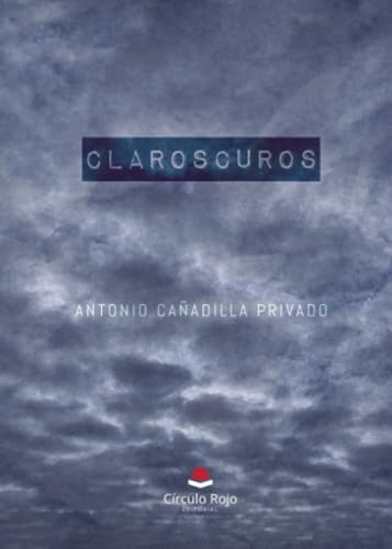 Claroscuros von Grupo Editorial Círculo Rojo SL