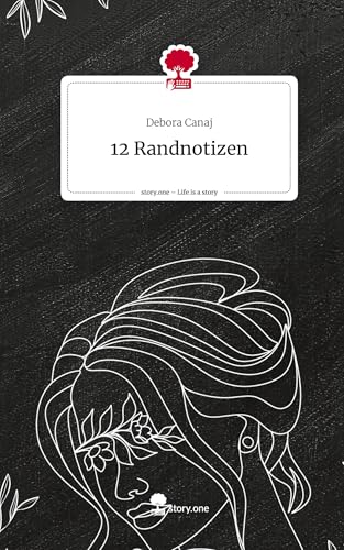12 Randnotizen. Life is a Story - story.one: DE von story.one publishing