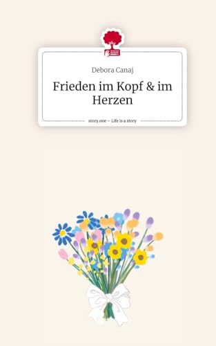 Frieden im Kopf & im Herzen. Life is a Story - story.one von story.one publishing