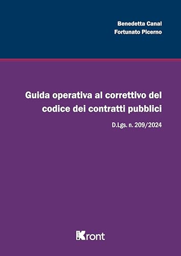 Guida operativa al correttivo del Codice dei Contratti Pubblici. D.Lgs. n. 209/2024 von Kront