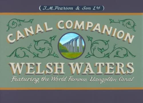 Welsh Waters Canal Companion: Featuring the World Famous Llangollen Canal