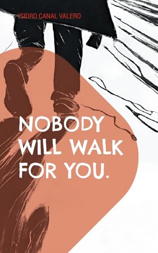 Nobody will walk for you von BoD – Books on Demand – Spanien
