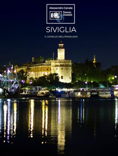 Travel diaries: Siviglia: Il gioiello dell'Andalusia von Independently published