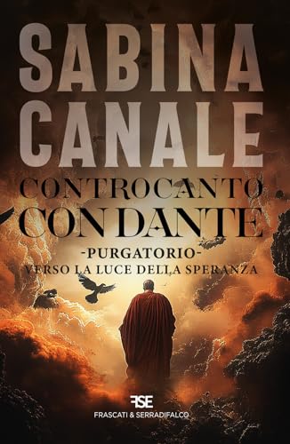 Controcanto con Dante. Purgatorio. Verso la luce della speranza von Frascati & Serradifalco